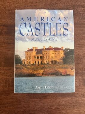 American Castles a Pictorial History hardcover book by Amy Handy